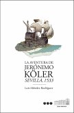 La aventura de Jerónimo Köler : Sevilla, 1533