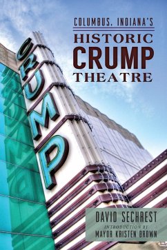 Columbus Indiana's Historic Crump Theatre (eBook, ePUB) - Sechrest, David