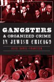 Gangsters and Organized Crime in Jewish Chicago (eBook, ePUB)