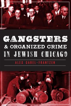 Cover Gangsters and Organized Crime in Jewish Chicago (eBook, ePUB)