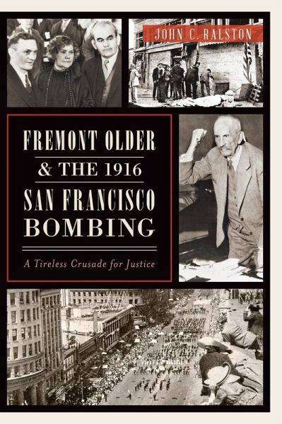 Fremont Older and the 1916 San Francisco Bombing (eBook, ePUB) Fremont Older and the 1916 San Francisco Bombing (eBook, ePUB)