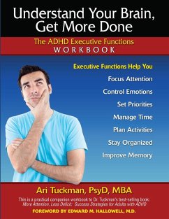 Understand Your Brain, Get More Done : The ADHD Executive Functions Workbook (eBook, PDF) - Tuckman, Ari