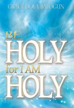 Be Holy for I Am Holy - Balogun, Grace Dola