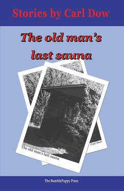 The Old Man's Last Sauna - Dow, Carl