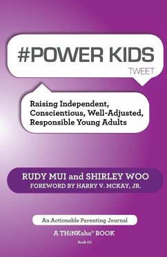 # Power Kids Tweet Book01: Raising Independent, Conscientious, Well-Adjusted, Responsible Young Adults - Mui, Rudy; Woo, Shirley