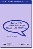 Hartz IV: Jobwunder oder Armut per Gesetz? Hartz IV: Jobwunder oder Armut per Gesetz?