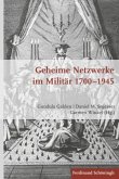 Geheime Netzwerke im Militär 1700-1945