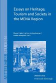 Essays on Heritage, Tourism and Society in the MENA Region Essays on Heritage, Tourism and Society in the MENA Region