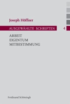 Arbeit - Eigentum - Mitbestimmung - Höffner, Joseph