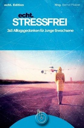 echt. Stressfrei
