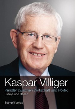 Pendler zwischen Wirtschaft und Politik - Villiger, Kaspar