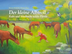 Der kleine Albtroll - Kubi und Marbachs wilde Pferde - Kukacka, Renate