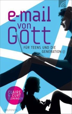 E-Mail von Gott für Teens und die Generation @ - Cloninger, Claire; Cloninger, Curt