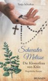 Schwester Melisse - die Klosterfrau von Köln