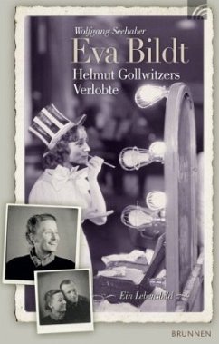 Eva Bildt - Helmut Gollwitzers Verlobte - Seehaber, Wolfgang