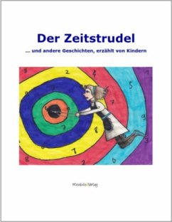 Der Zeitstrudel - Kinder schreiben ..., Florian Der Zeitstrudel - Kinder schreiben ..., Florian