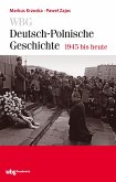 WBG Deutsch-Polnische Geschichte - 1945 bis heute