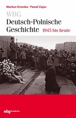 WBG Deutsch-Polnische Geschichte - 1945 bis heute - Krzoska, Markus;Zajas, Pawel