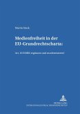 Medienfreiheit in der EU-Grundrechtscharta: Art. 10 EMRK ergänzen und modernisieren!