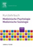 Kurzlehrbuch Medizinische Psychologie - Medizinische Soziologie