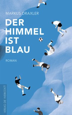 Der Himmel ist blau - Draxler, Markus