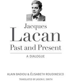 Jacques Lacan, Past and Present - Badiou, Alain; Roudinesco, Elisabeth