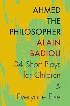 Ahmed the Philosopher - Badiou, Alain