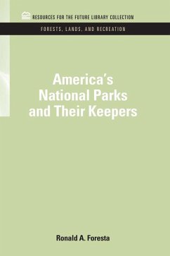 America's National Parks and Their Keepers (eBook, PDF) - Foresta, Ronald A.