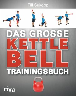 Das große Kettlebell-Trainingsbuch - Sukopp, Till