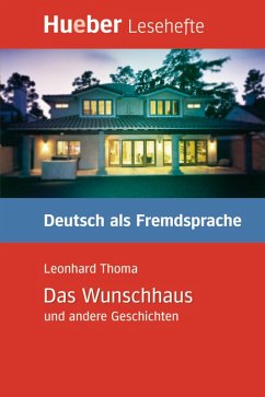 Das Wunschhaus und andere Geschichten (eBook, PDF) - Thoma, Leonhard