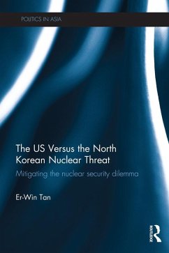 The US Versus the North Korean Nuclear Threat (eBook, ePUB) - Tan, Er-Win