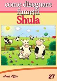 Disegno per Bambini: Come Disegnare Fumetti - Shula (eBook, PDF) Disegno per Bambini: Come Disegnare Fumetti - Shula (eBook, PDF)
