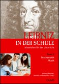 Leibniz in der Schule. Materialien für den Unterricht. Band 3: Mathematik (Professor Dr. Marcel Erné) / Musik (Petra Theis) / Leibniz in der Schule 3