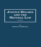Justice Holmes and the Natural Law (eBook, ePUB)