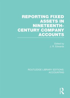 Reporting Fixed Assets in Nineteenth-Century Company Accounts (RLE Accounting) (eBook, ePUB)