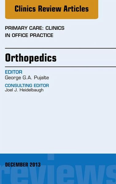 Orthopedics, An Issue of Primary Care Clinics in Office Practice (eBook, ePUB)