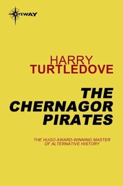 The Chernagor Pirates (eBook, ePUB) - Turtledove, Harry The Chernagor Pirates (eBook, ePUB) - Turtledove, Harry