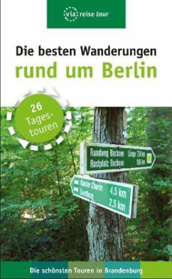 Die besten Wanderungen rund um Berlin - Wiebrecht, Ulrike