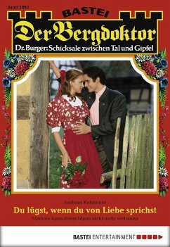 Cover Du lügst, wenn du von Liebe sprichst / Der Bergdoktor Bd.1693 (eBook, ePUB)