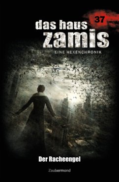 Der Racheengel / Das Haus Zamis Bd.37 - Fröhlich, Oliver;Silber, Rüdiger;Dark, Diana