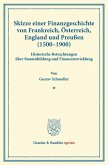Skizze einer Finanzgeschichte von Frankreich, Österreich, England und Preußen (1500¿1900).