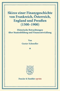 Skizze einer Finanzgeschichte von Frankreich, Österreich, England und Preußen (1500¿1900). - Schmoller, Gustav