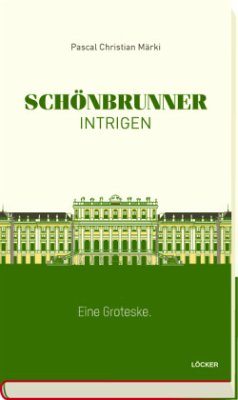 Schönbrunner Intrigen - Märki, Pascal Christian