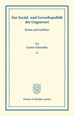 Zur Social- und Gewerbepolitik der Gegenwart. - Schmoller, Gustav