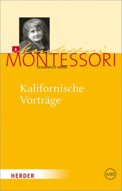 Maria Montessori - Gesammelte Werke / Kalifornische Vorträge - Montessori, Maria