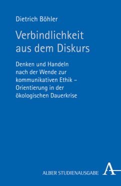 Verbindlichkeit aus dem Diskurs - Böhler, Dietrich