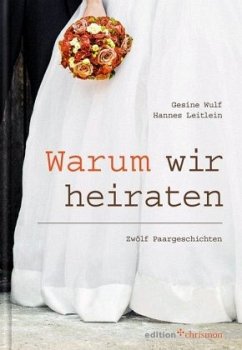 Warum wir heiraten - Wulf, Gesine;Leitlein, Hannes