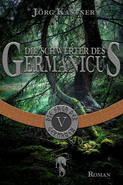 Die Schwerter des Germanicus (eBook, ePUB) - Kastner, Jörg