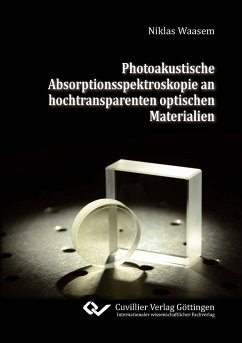 Photoakustische Absorptionsspektroskopie an hochtransparenten optischen Materialien - Waasem, Niklas