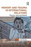 Memory and Trauma in International Relations (eBook, ePUB)